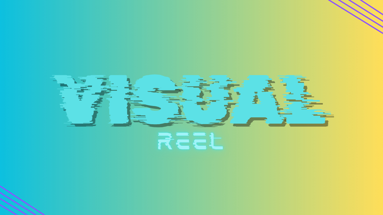 Visual Reel